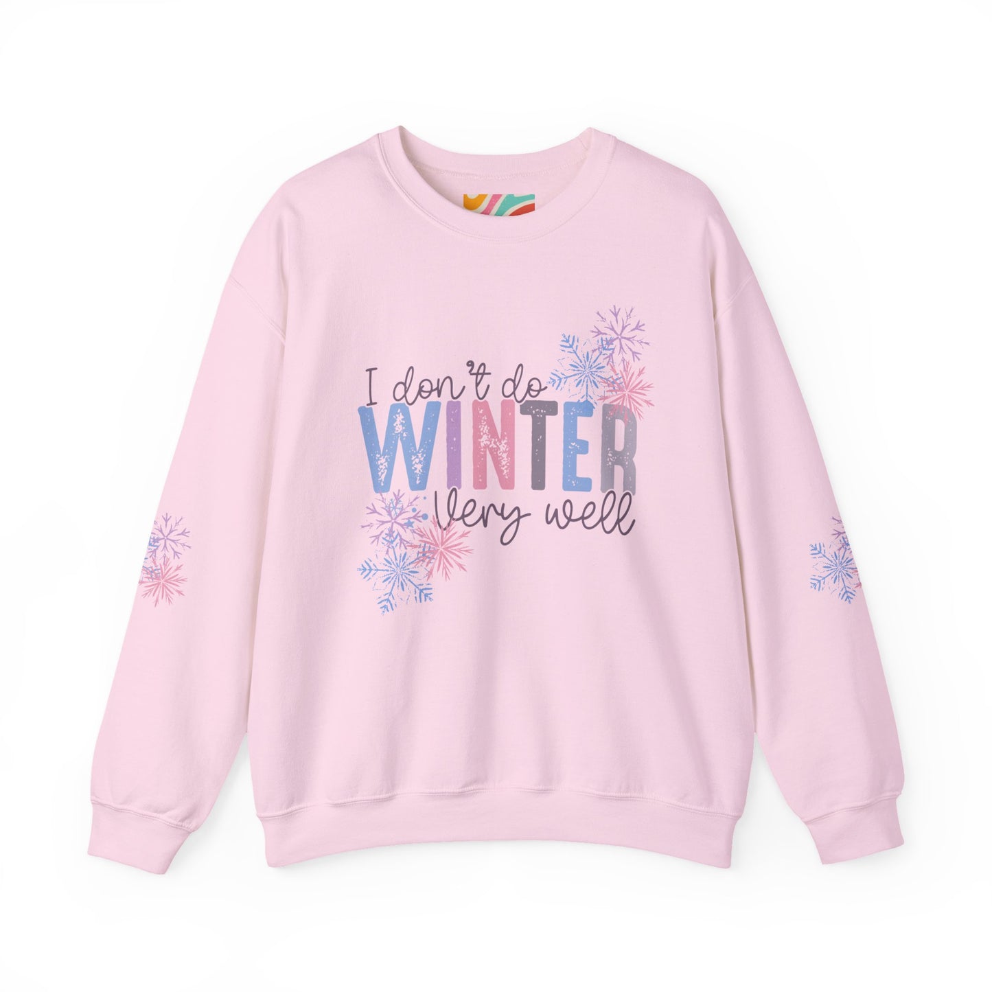 I Don’t Do Winter Very Well Sweatshirt with Snowflakes