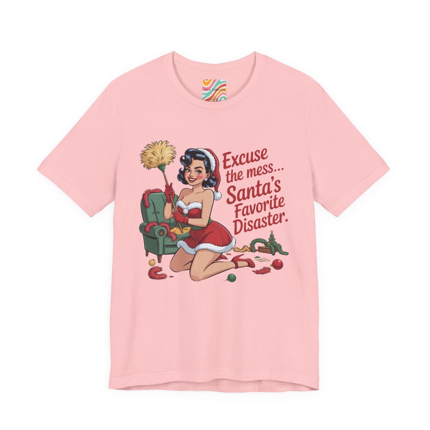 Excuse the Mess... Santa's Favorite Disaster shirt - Retro Holiday Tee