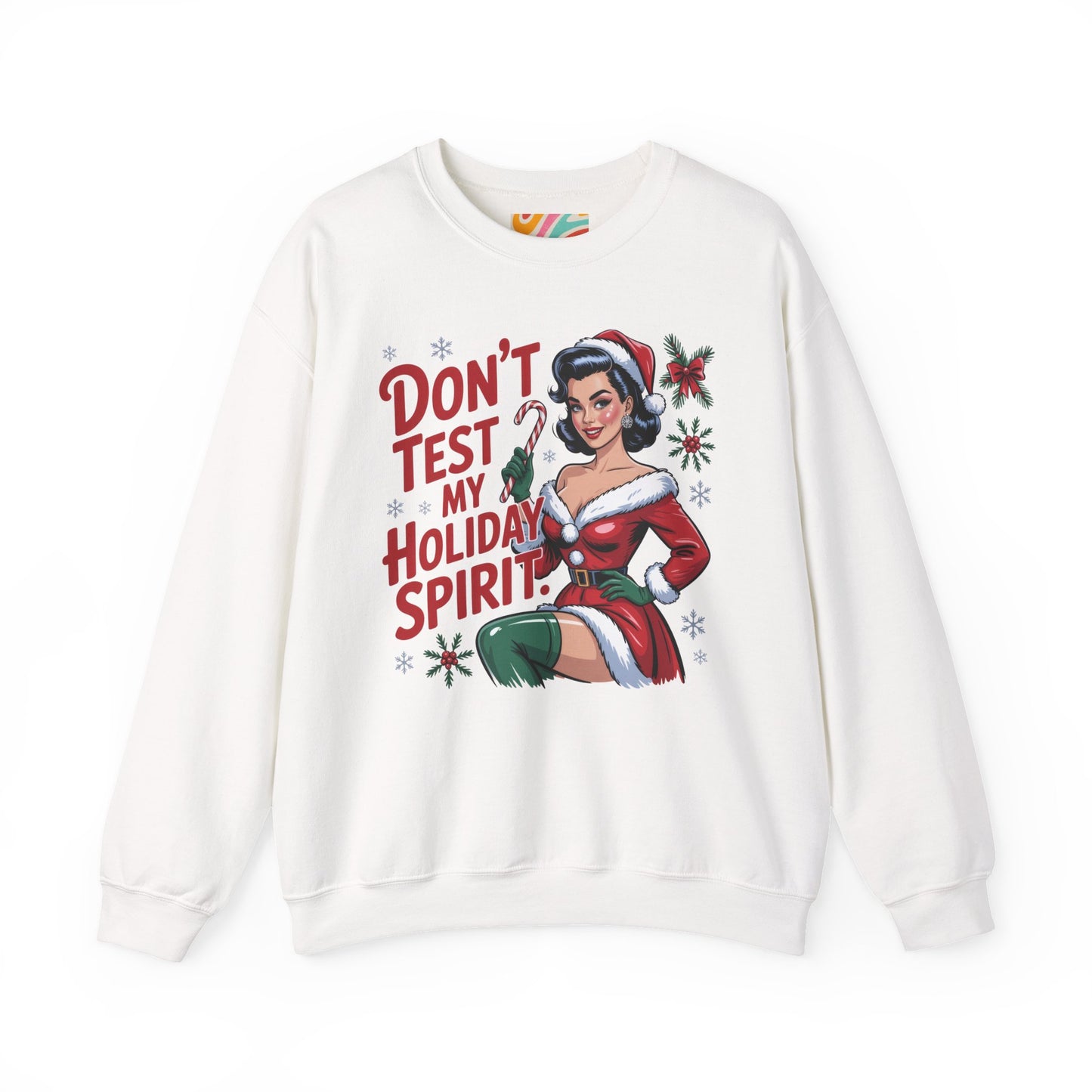 Don’t Test My Holiday Spirit Holiday Sweatshirt - Retro Christmas T shirt