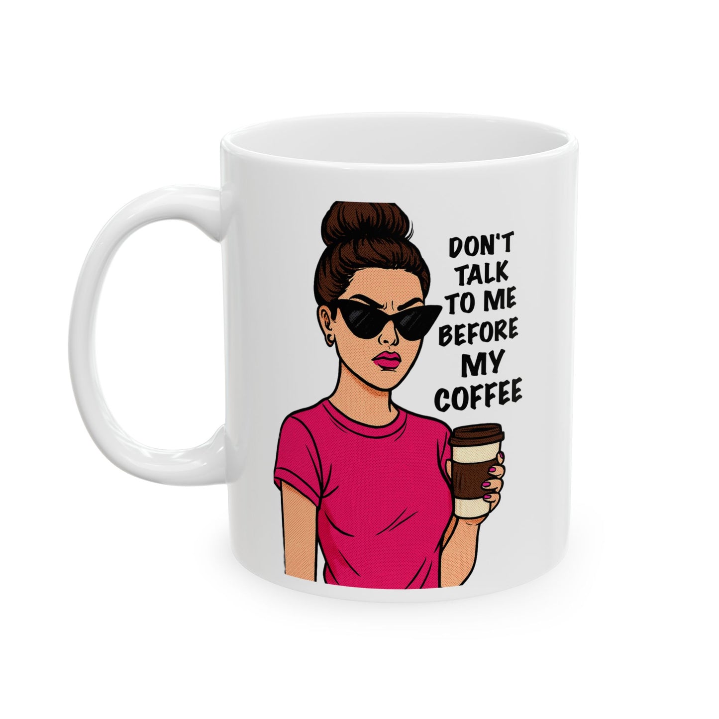 Don’t Talk to Me Before My Coffee Mug
