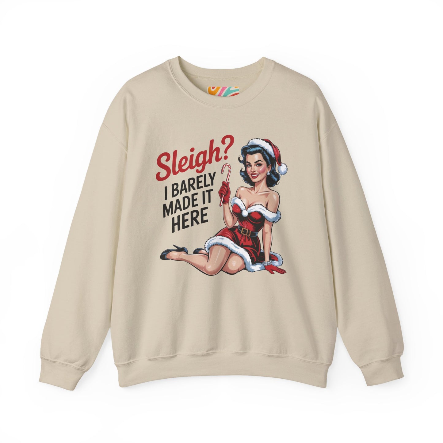 Sleigh? I Barely Made It Here Holiday Sweatshirt - Retro Christmas Crewneck