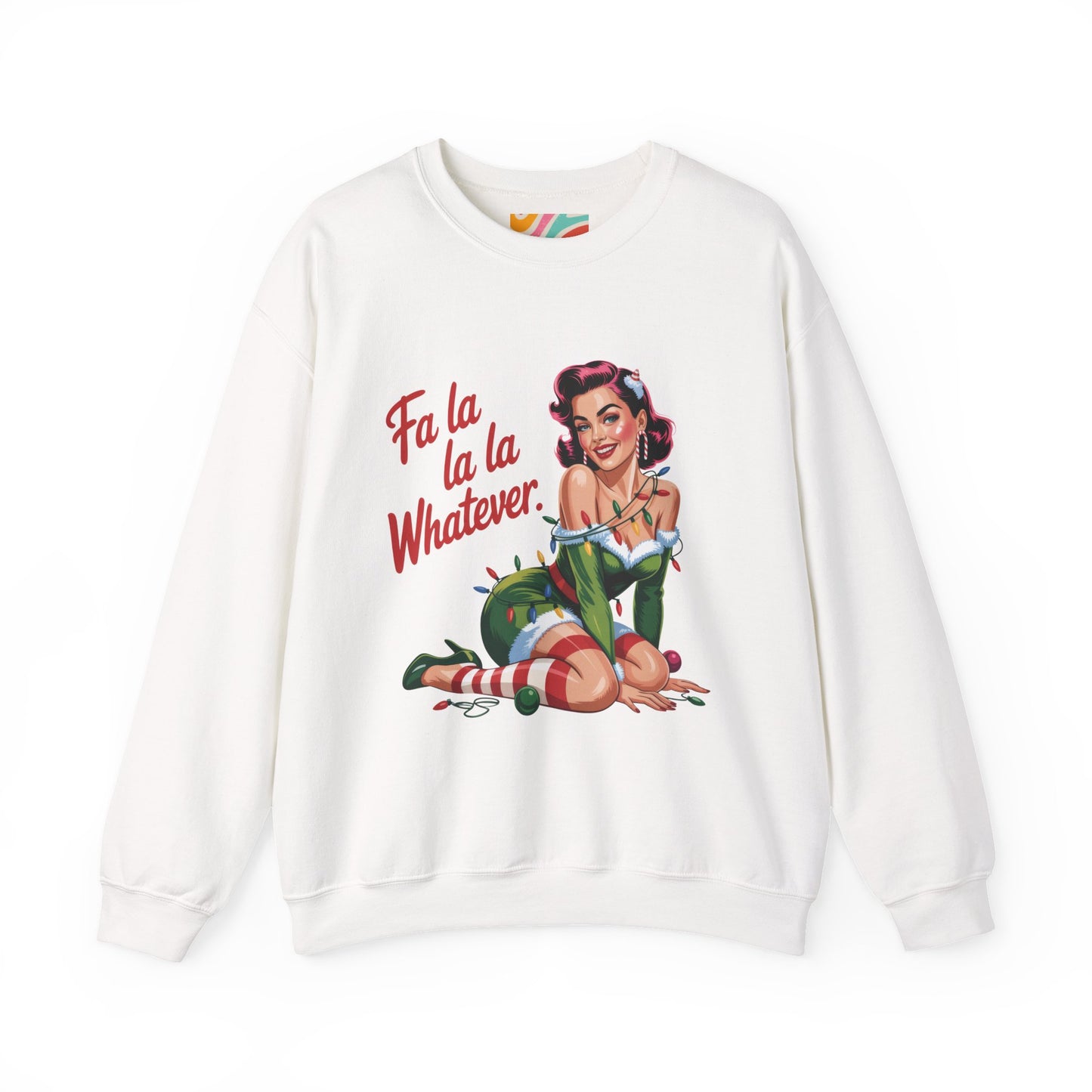 Fa la la la Whatever Holiday Sweatshirt - Retro Christmas Crewneck