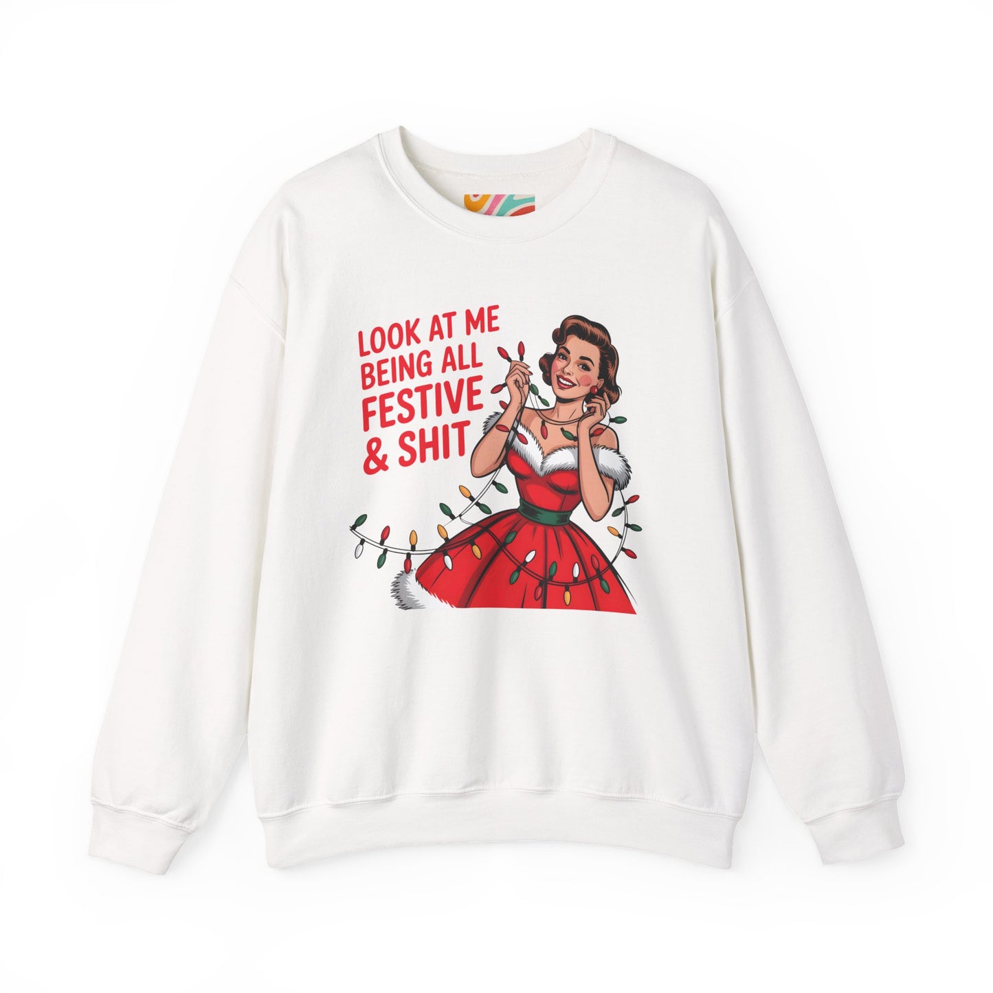Festive & Shit Christmas Sweatshirt — Retro Holiday Crewneck