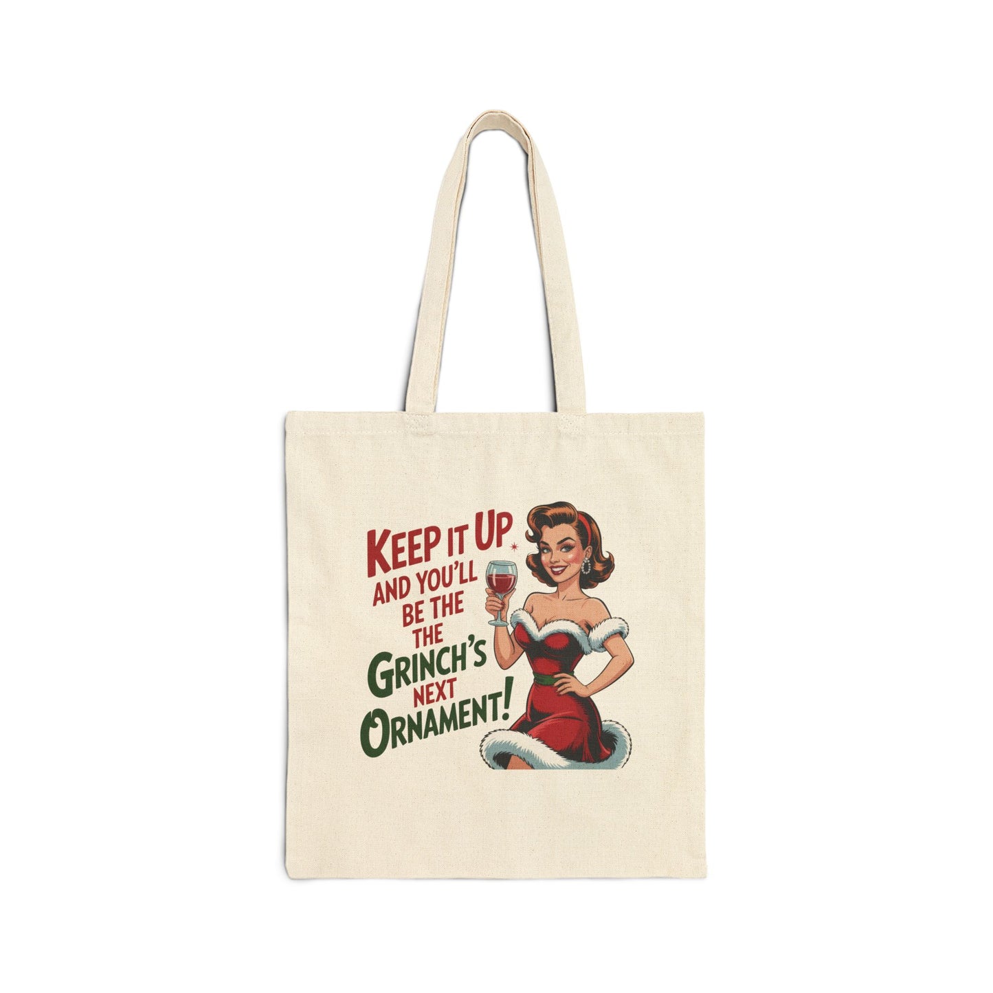 Keep It Up and You’ll Be the Grinch’s Next Ornament!" Tote - Retro Christmas Tote