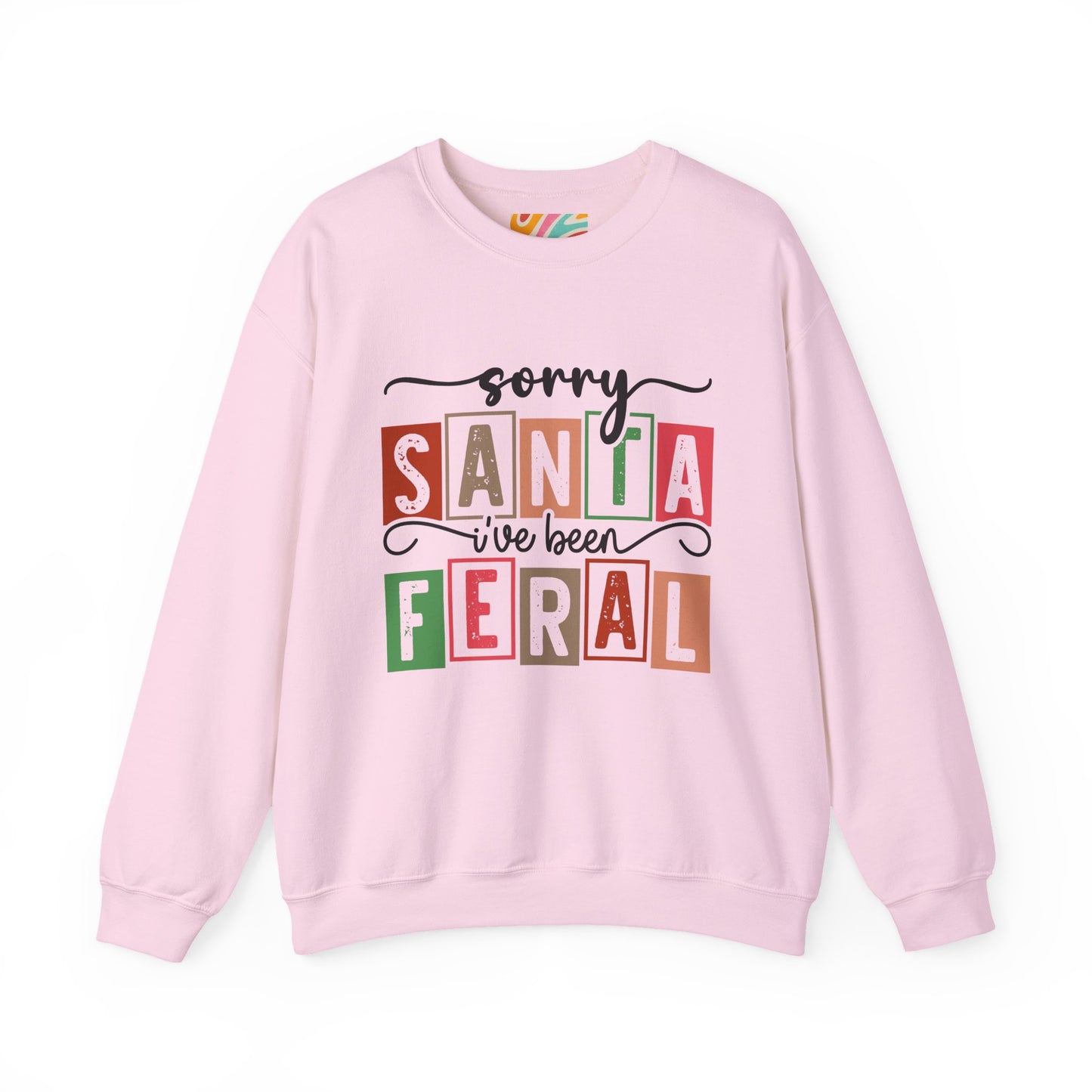 Sorry Santa I've Been Feral Christmas Sweatshirt