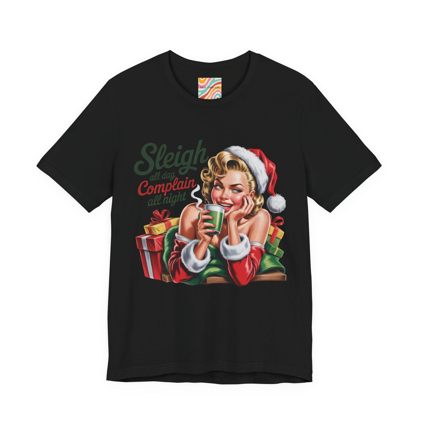 Sleigh All Day, Complain All Night Holiday Tee -  Retro Santa T-Shirt