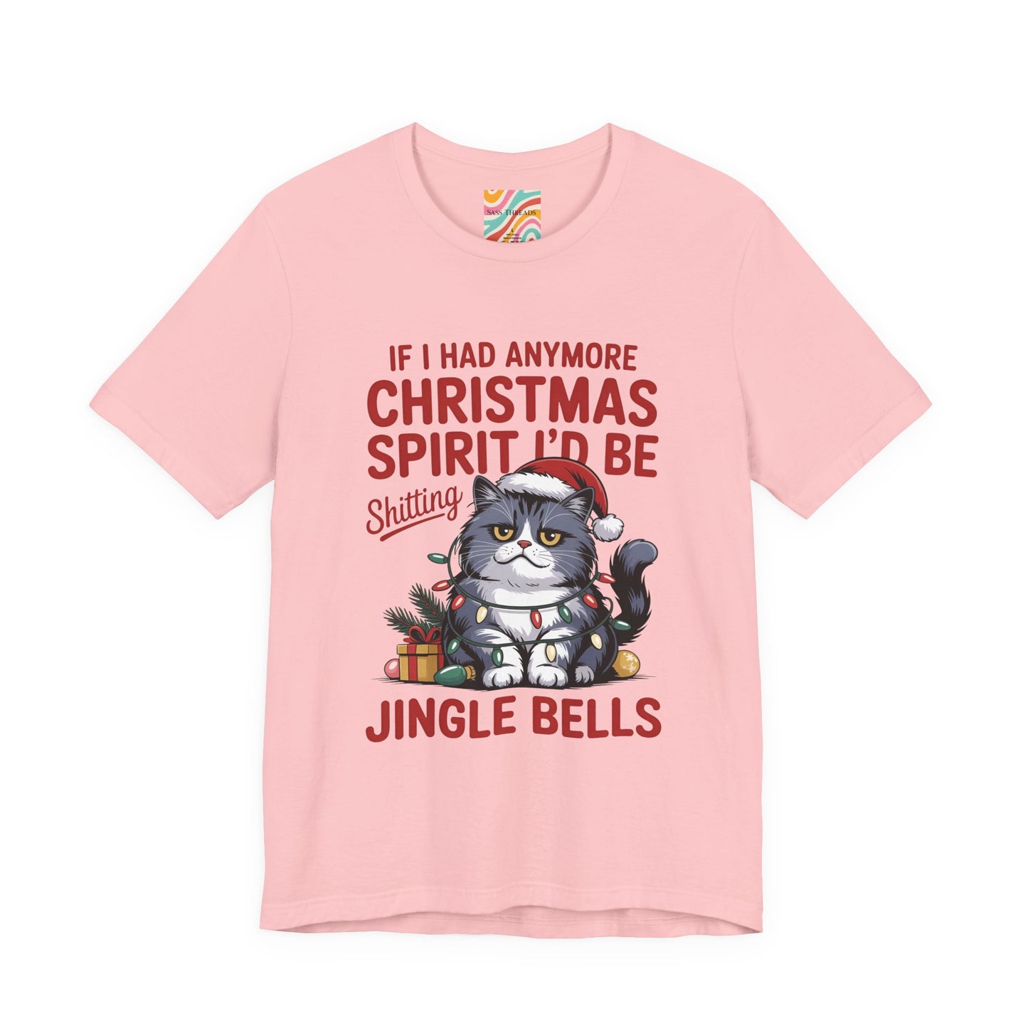If I Had Any More Christmas Spirit I’d Be Sh*tting Jingle Bells | Funny Grumpy Cat Christmas T-Shirt