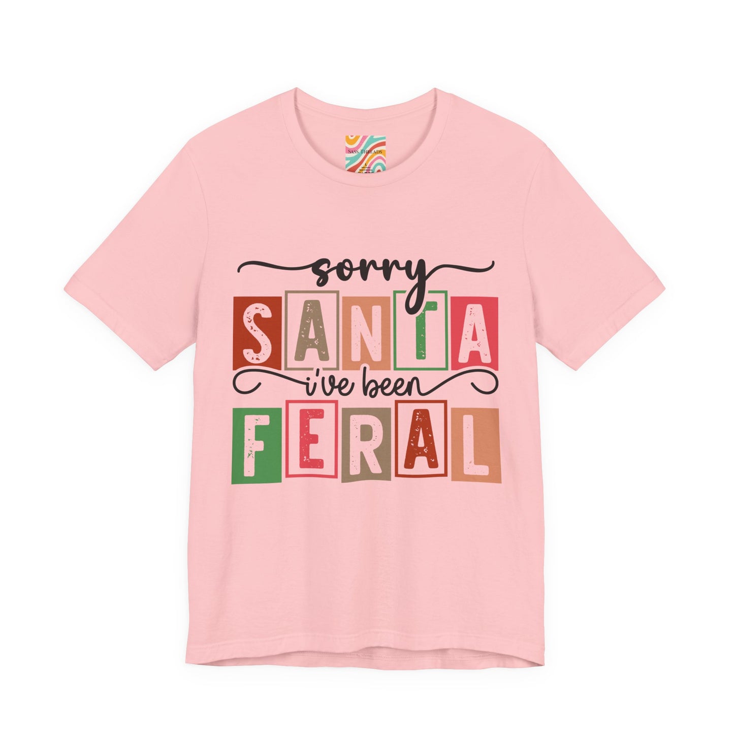 Sorry Santa I’ve Been Feral Christmas Tee