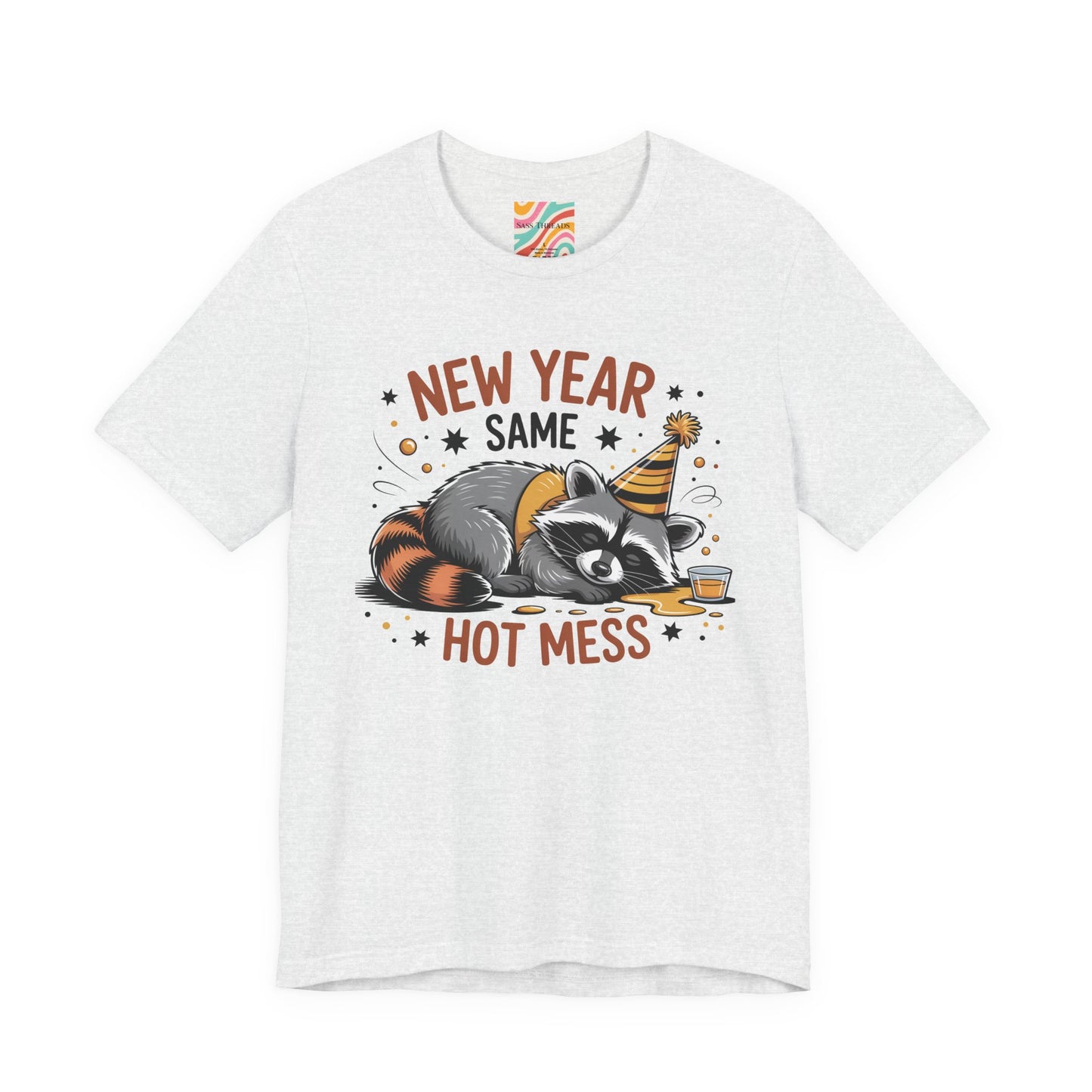 New Year Same Hot Mess T-Shirt — Funny Raccoon Party Tee for New Year’s