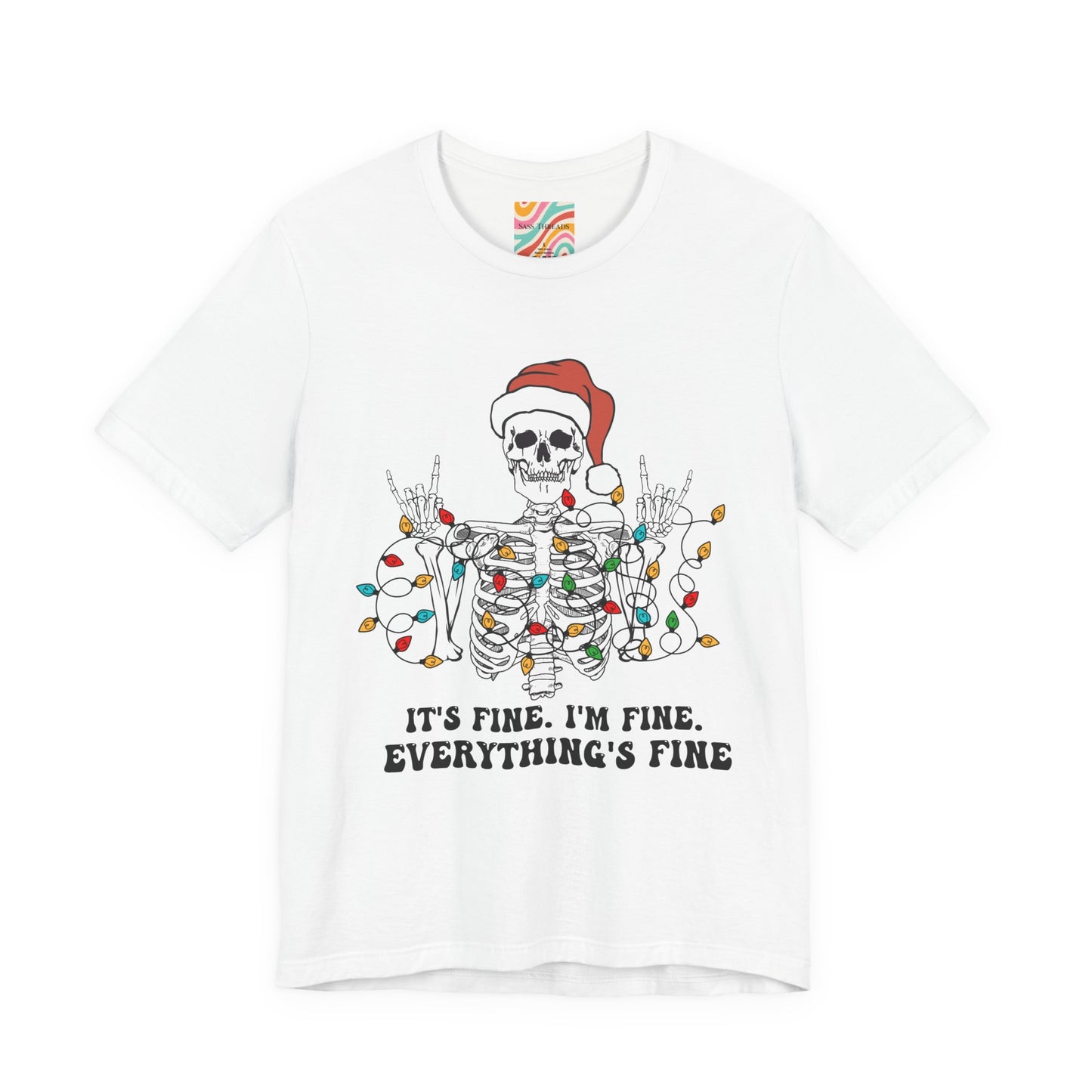 It's Fine. I'm Fine. Everything's Fine. Holiday Graphic T-Shirt