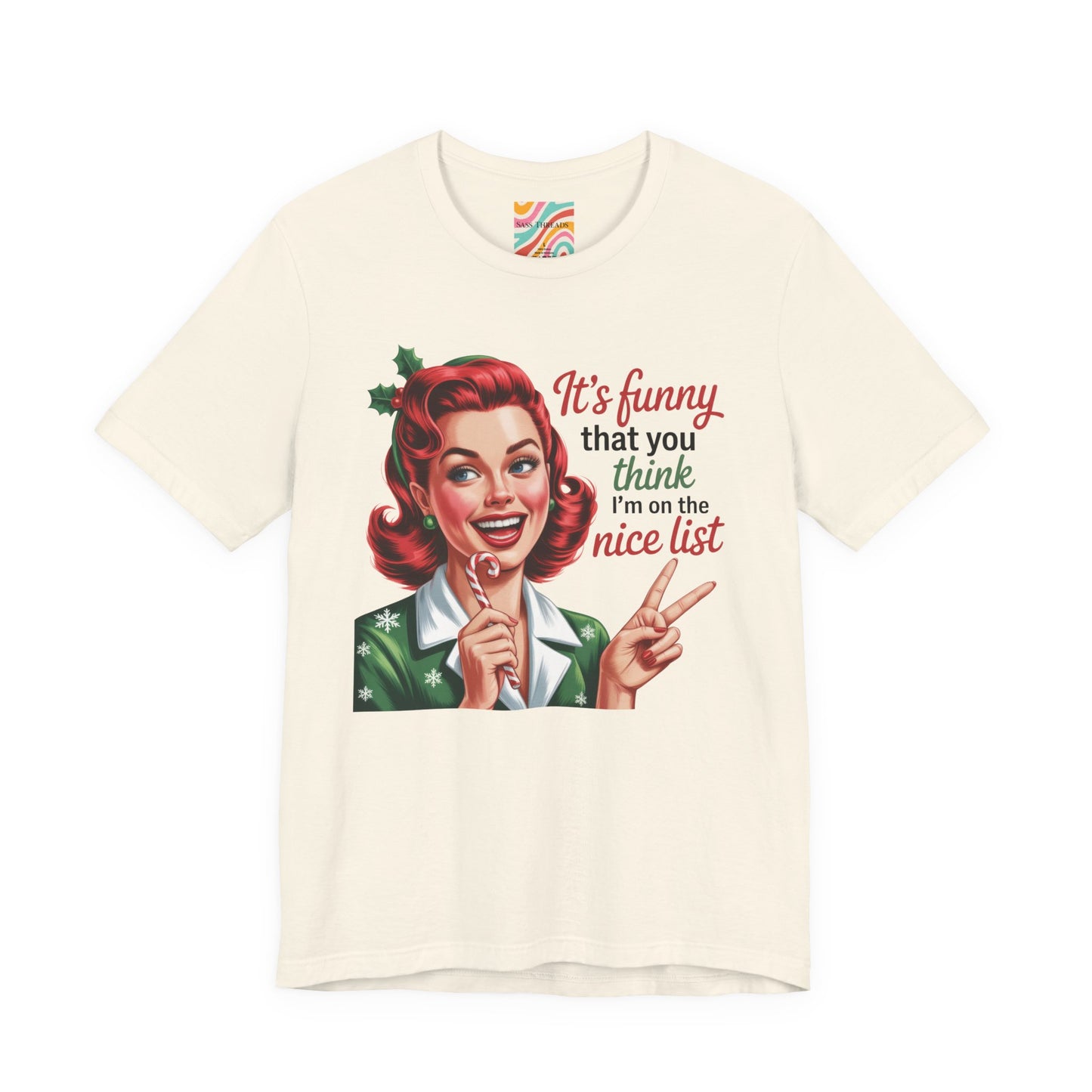 It’s funny that you think I’m on the nice list Tee - Retro Christmas T shirt