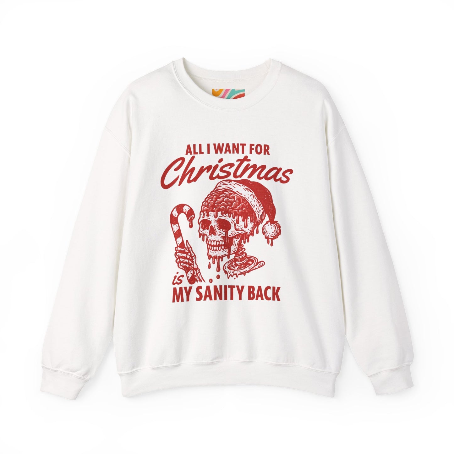 Christmas Skull Sweatshirt - "All I Want For Christmas Is My Sanity Back"
