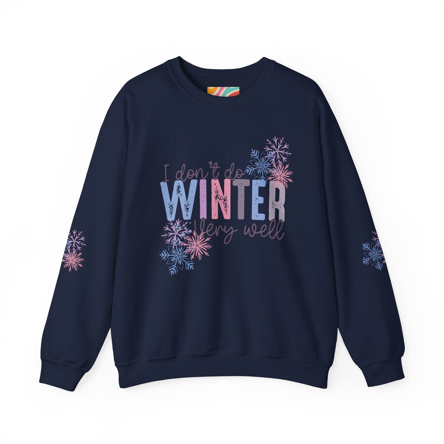 I Don’t Do Winter Very Well Sweatshirt with Snowflakes