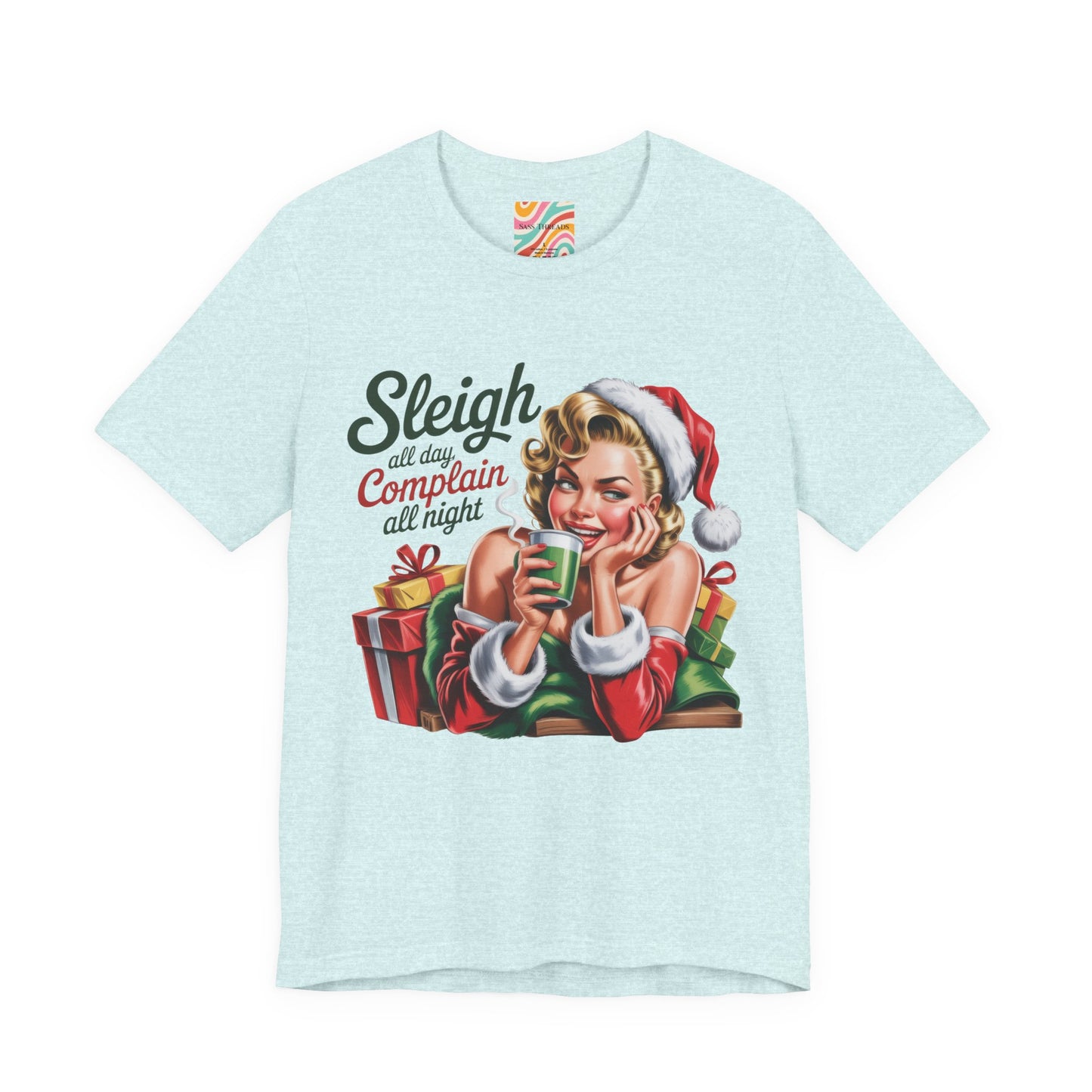 Sleigh All Day, Complain All Night Holiday Tee -  Retro Santa T-Shirt