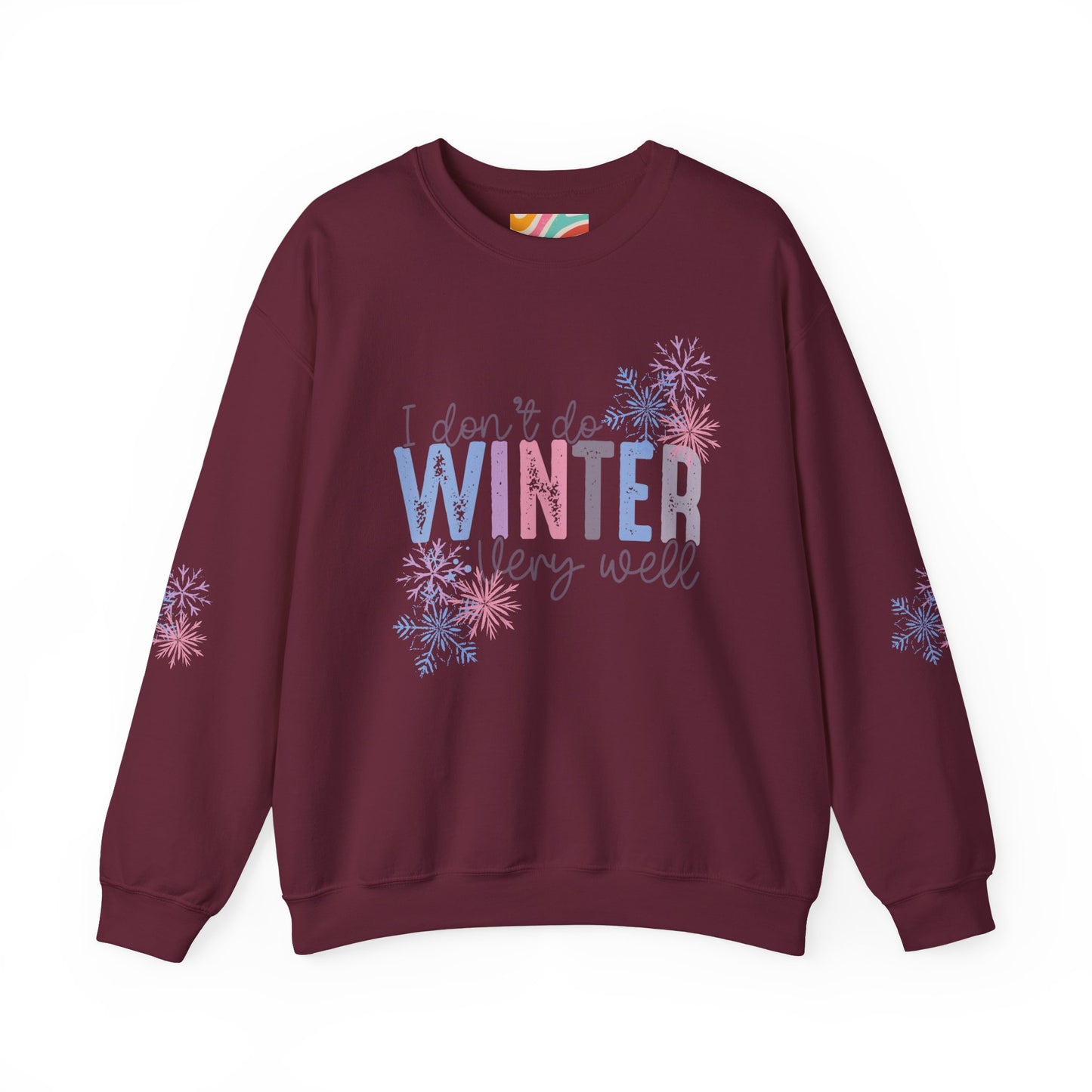 I Don’t Do Winter Very Well Sweatshirt with Snowflakes