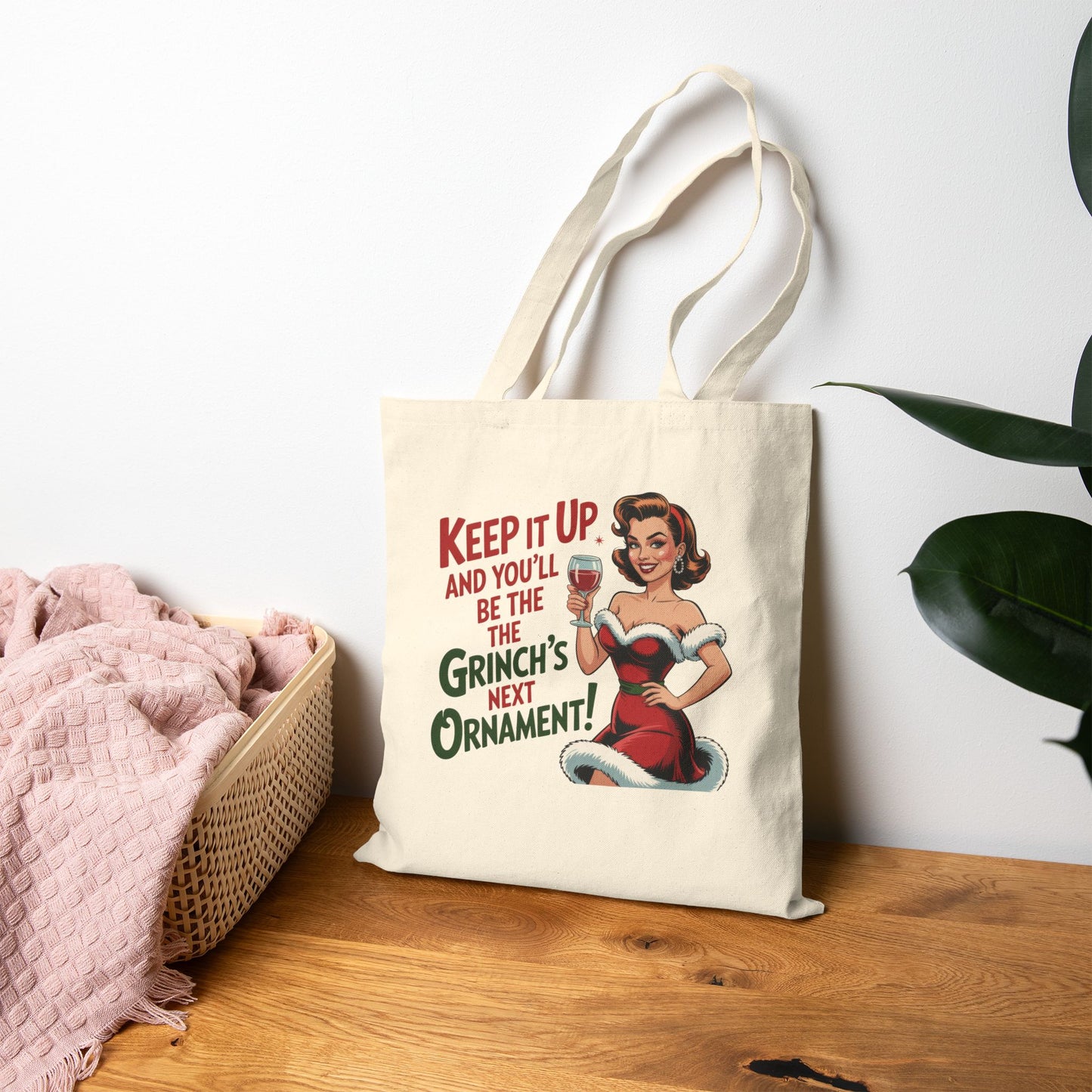 Keep It Up and You’ll Be the Grinch’s Next Ornament!" Tote - Retro Christmas Tote