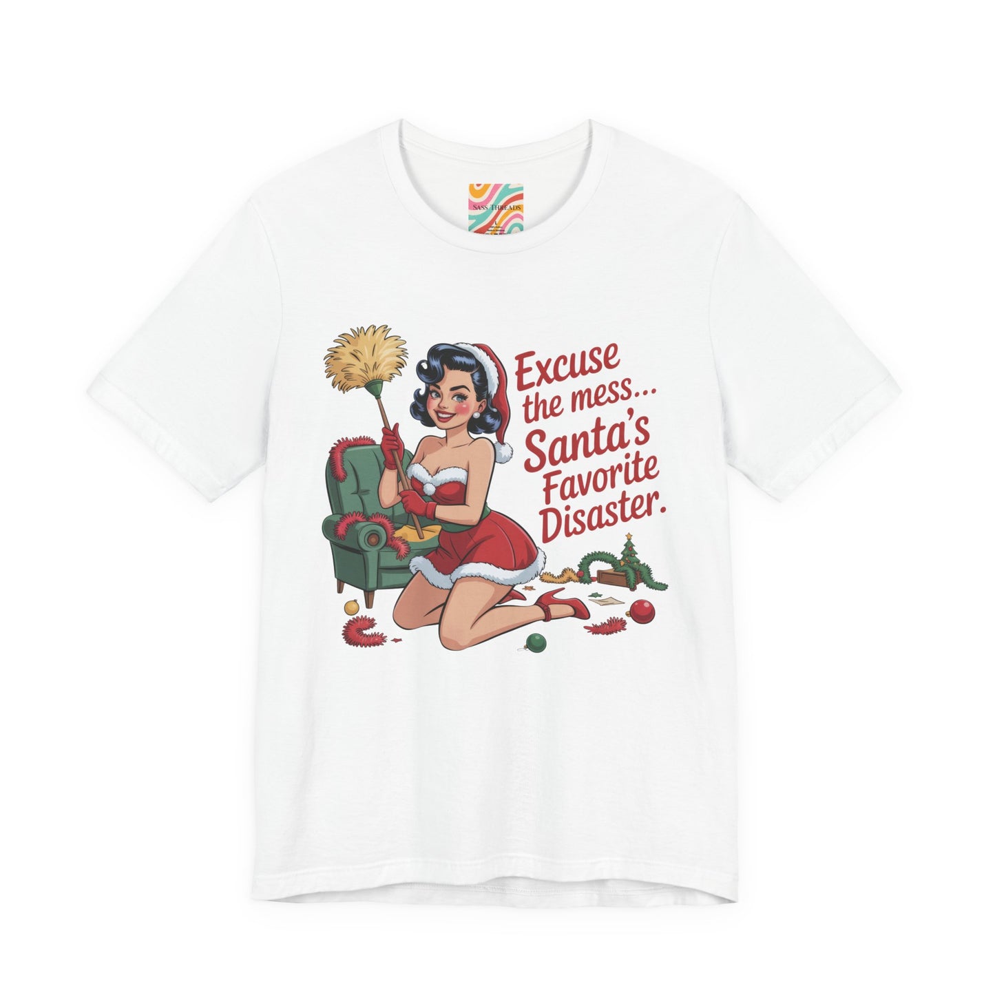Excuse the Mess... Santa's Favorite Disaster shirt - Retro Holiday Tee