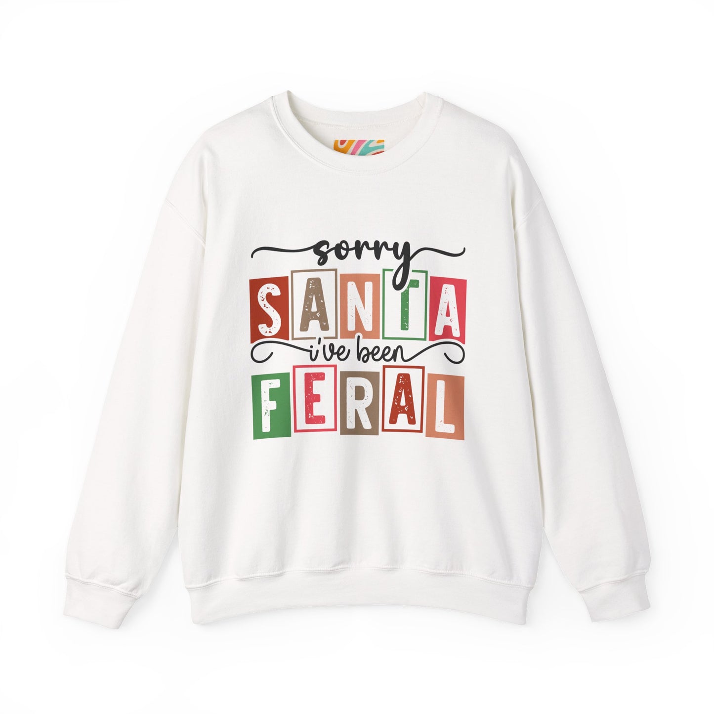 Sorry Santa I've Been Feral Christmas Sweatshirt