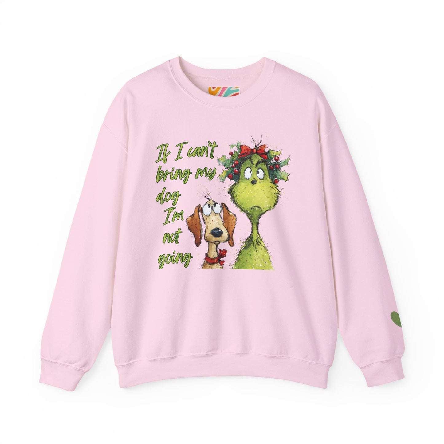 Grinch & Dog Holiday Sweatshirt — "If I can't bring my dog I'm not going"