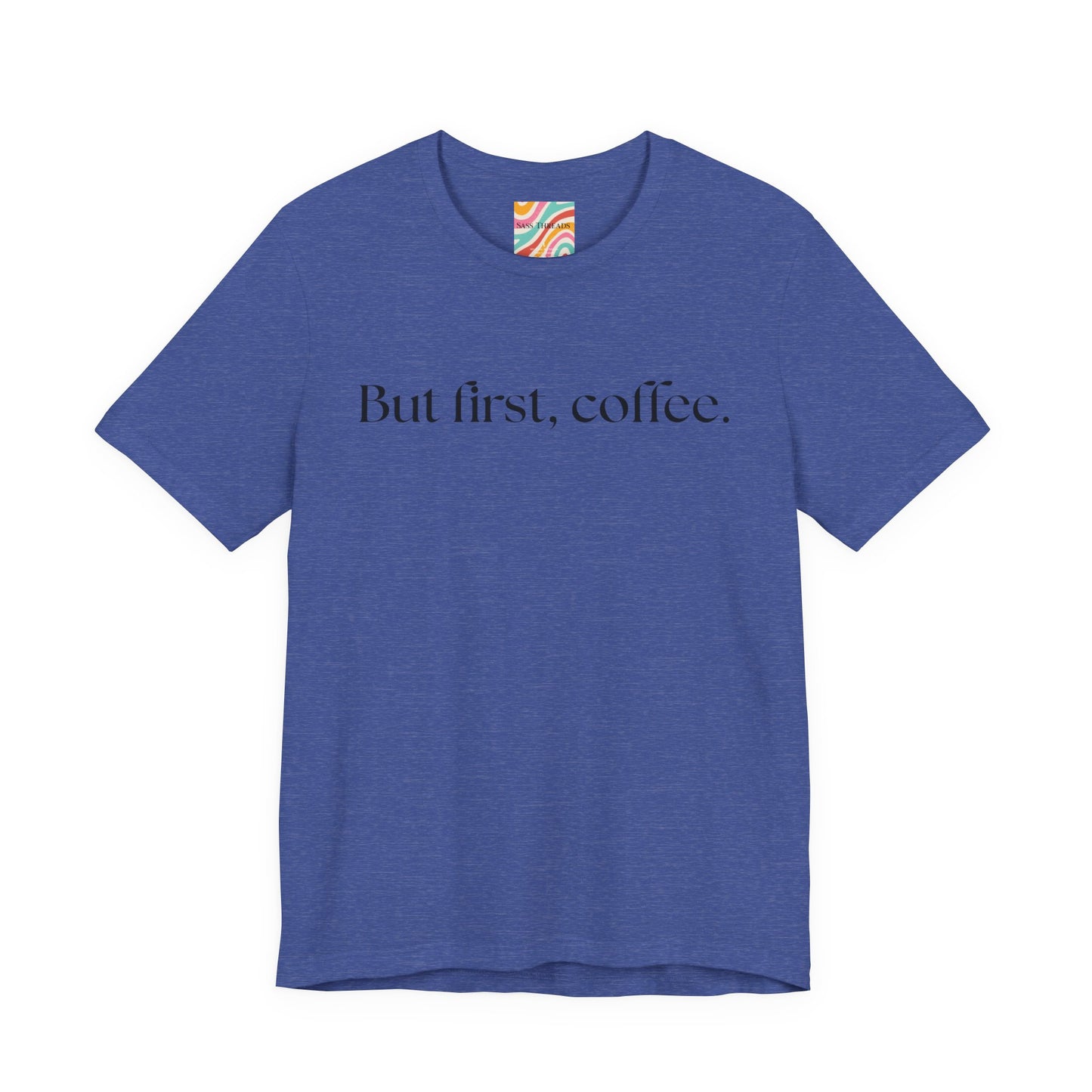 But First, Coffee T shirt