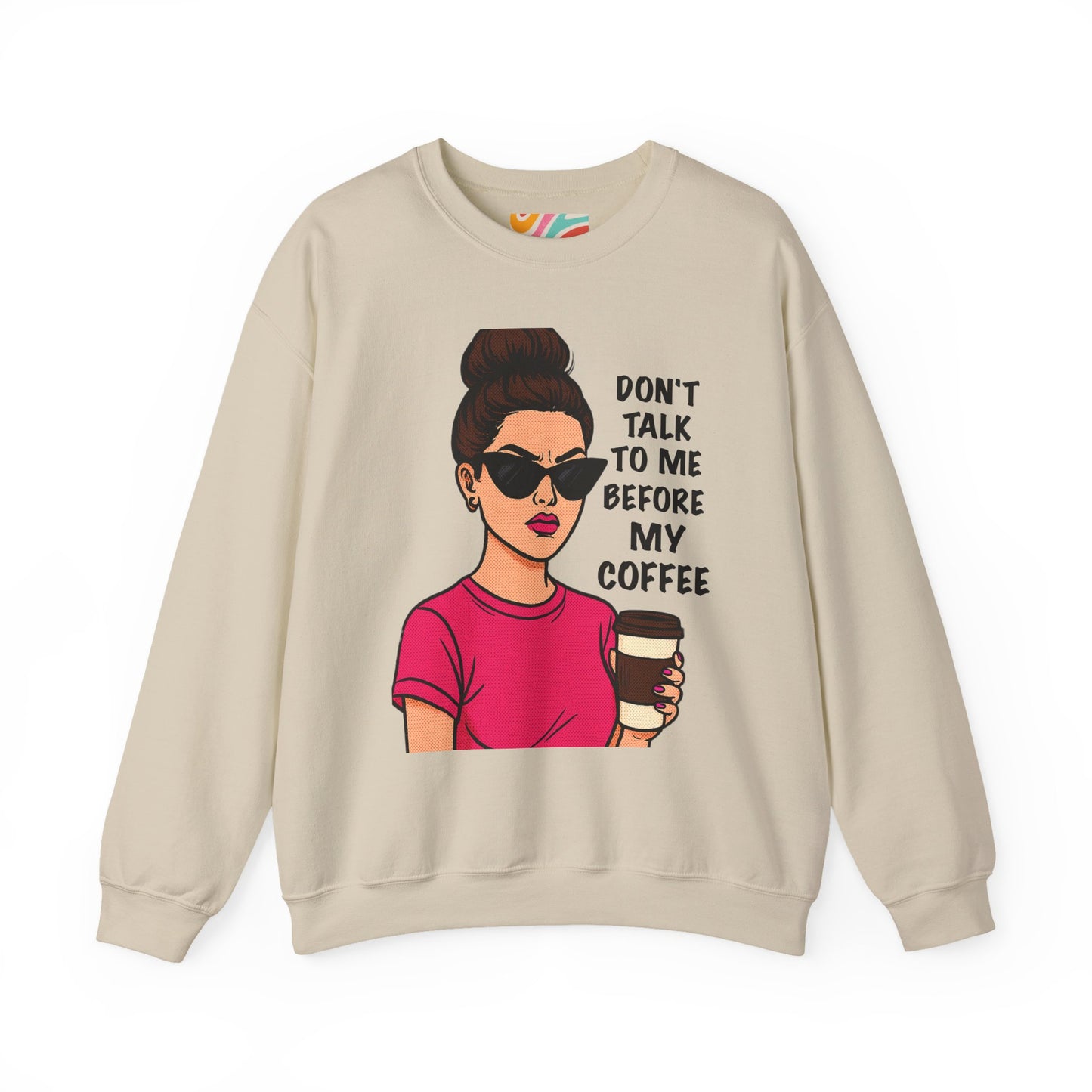 Don’t Talk to Me Before My Coffee Sweatshirt
