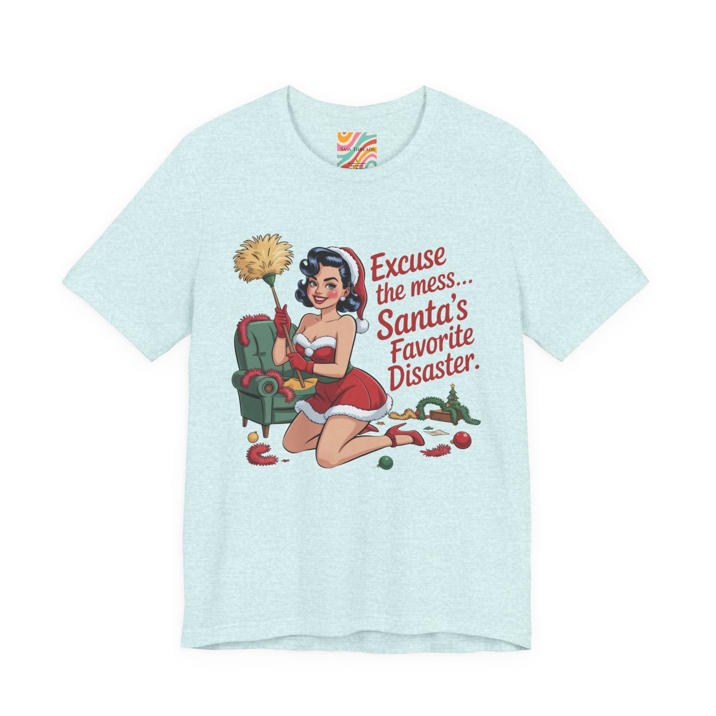 Excuse the Mess... Santa's Favorite Disaster shirt - Retro Holiday Tee