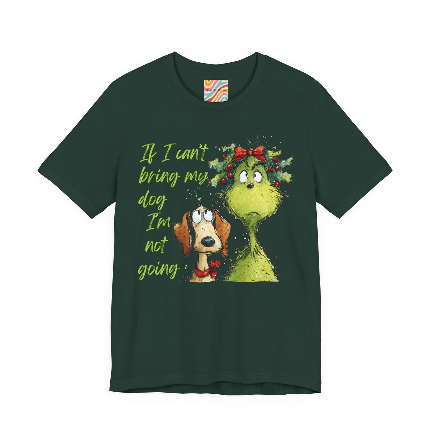 Grinch & Dog Holiday Tee — "If I can't bring my dog I'm not going"