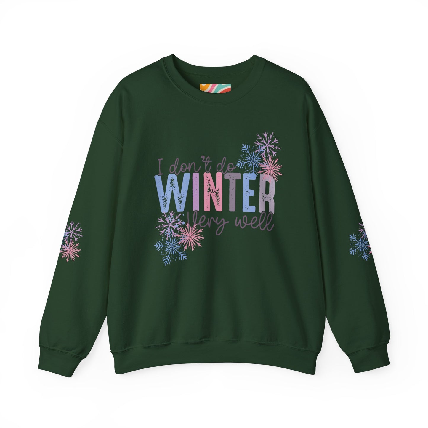 I Don’t Do Winter Very Well Sweatshirt with Snowflakes