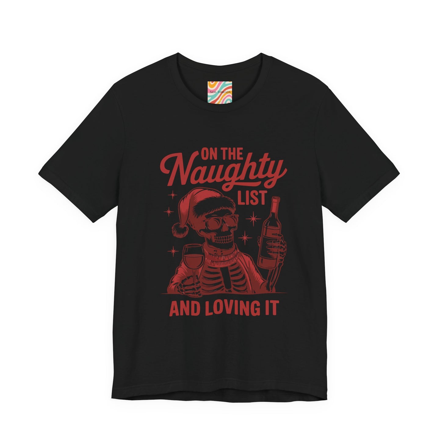 On the Naughty List and Loving It Christmas T-Shirt