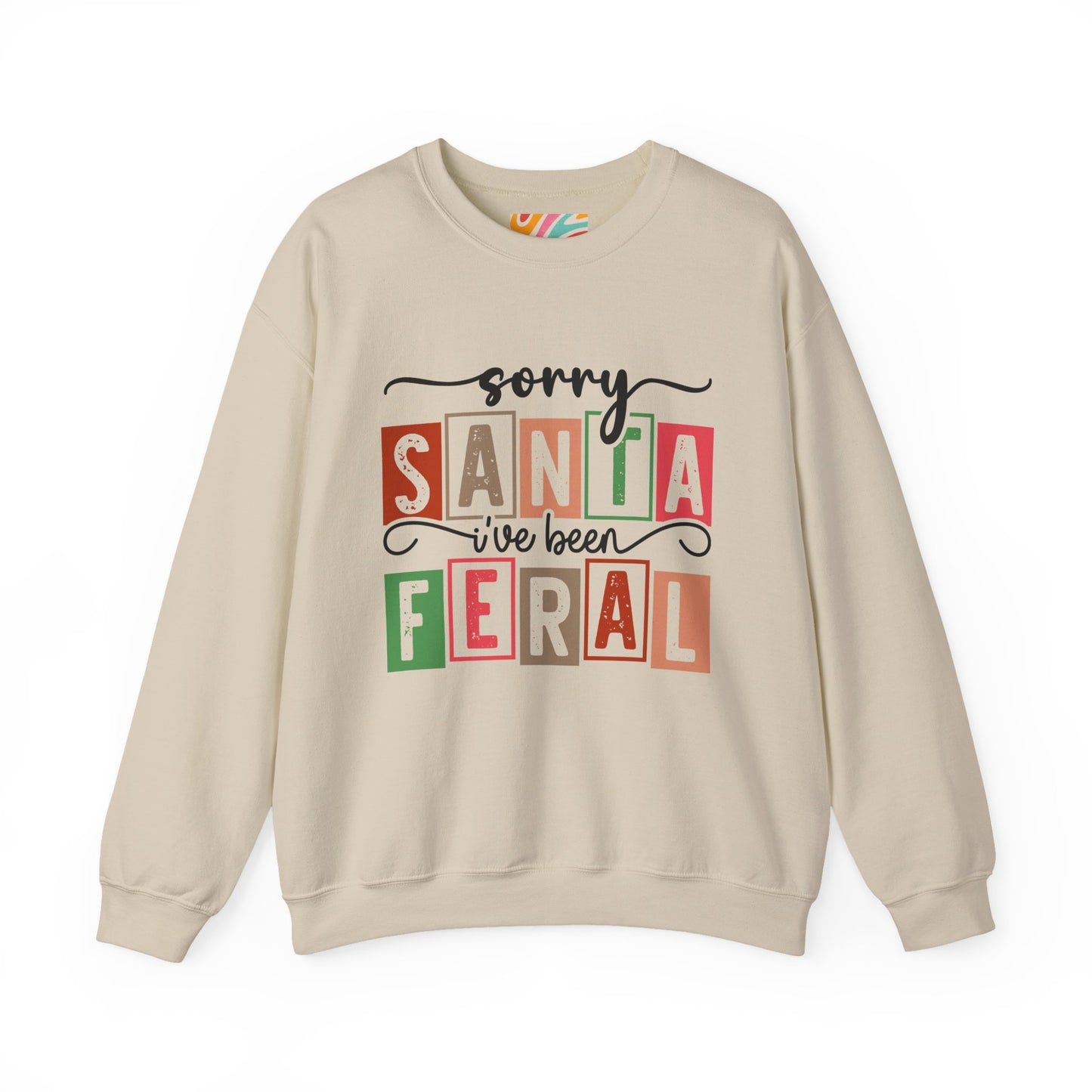 Sorry Santa I've Been Feral Christmas Sweatshirt