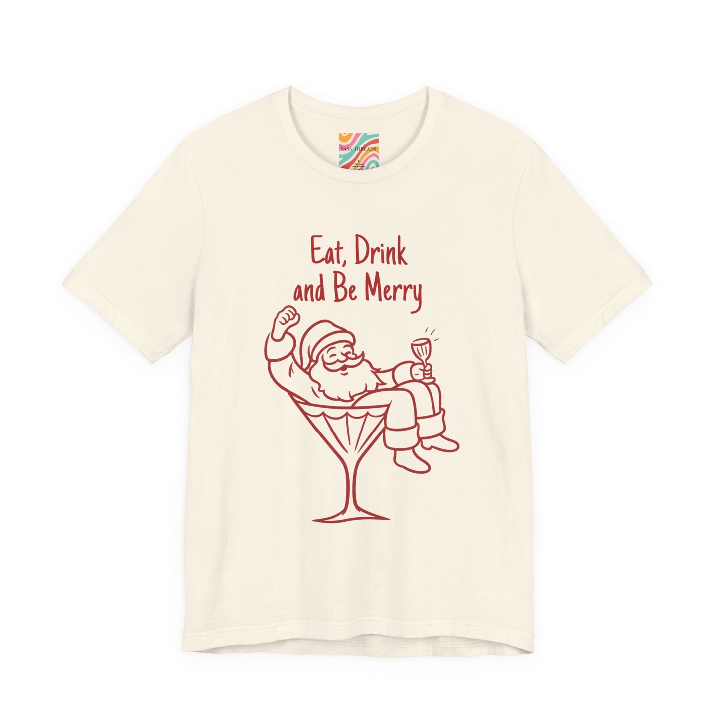 Eat, Drink and Be Merry Santa Cocktail Holiday Tee