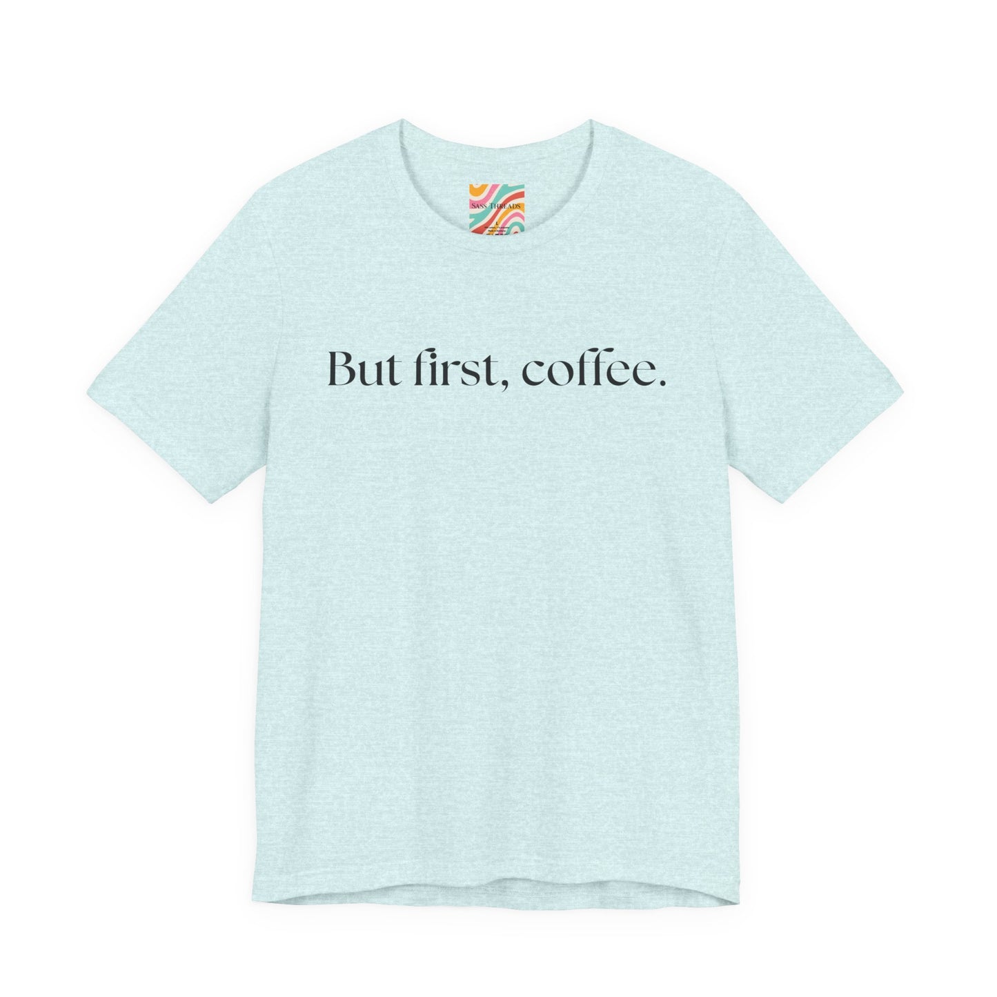 But First, Coffee T shirt