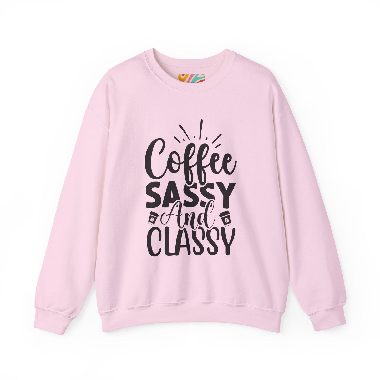 Coffee Sassy and Classy Sweatshirt