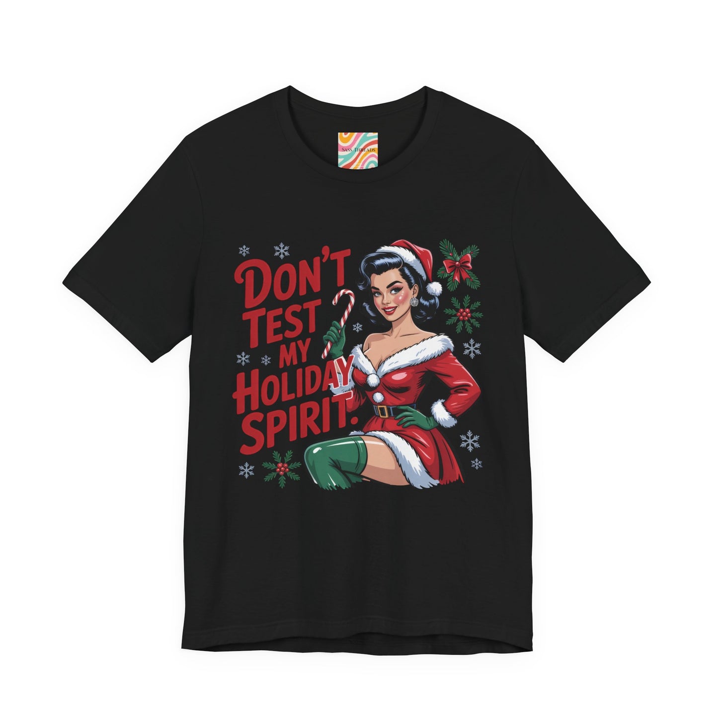 Don't Test My Holiday Spirit Holiday Tee — Retro Christmas Shirt