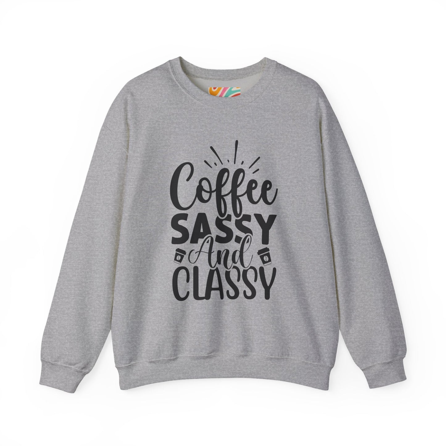 Coffee Sassy and Classy Sweatshirt