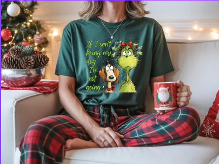 Grinch & Dog Holiday Tee — "If I can't bring my dog I'm not going"