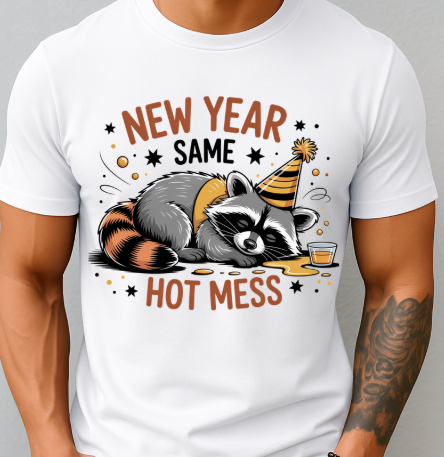New Year Same Hot Mess T-Shirt — Funny Raccoon Party Tee for New Year’s