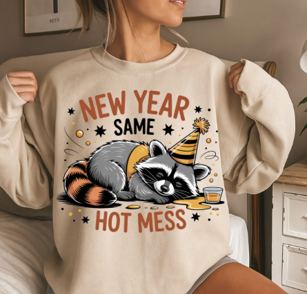 New Year Same Hot Mess Sweatshirt — Funny Raccoon Party Crewneck