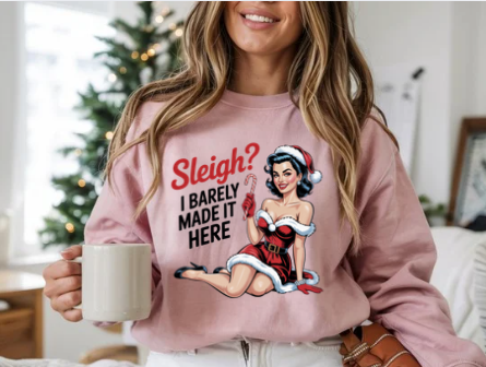 Sleigh? I Barely Made It Here Holiday Sweatshirt - Retro Christmas Crewneck