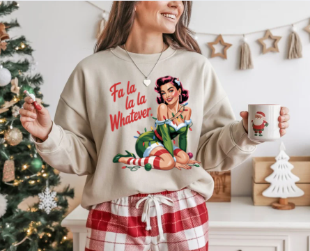 Fa la la la Whatever Holiday Sweatshirt - Retro Christmas Crewneck