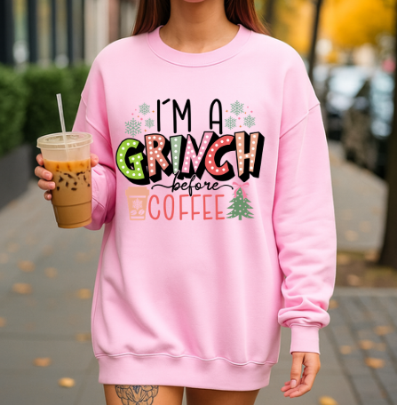 I'm a Grinch Before Coffee Sweatshirt - Holiday Season Crewneck