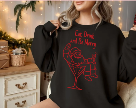 Eat, Drink and Be Merry Santa Cocktail Holiday Sweatshirt