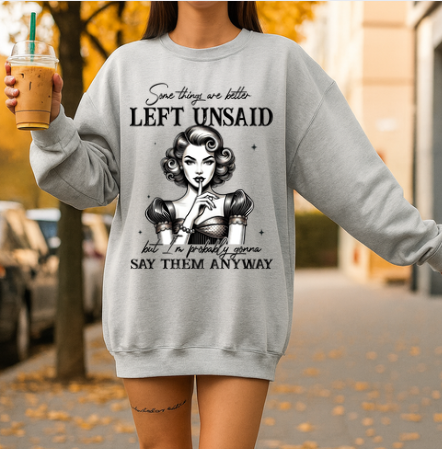 Some things are better left unsaid Retro Sweatshirt