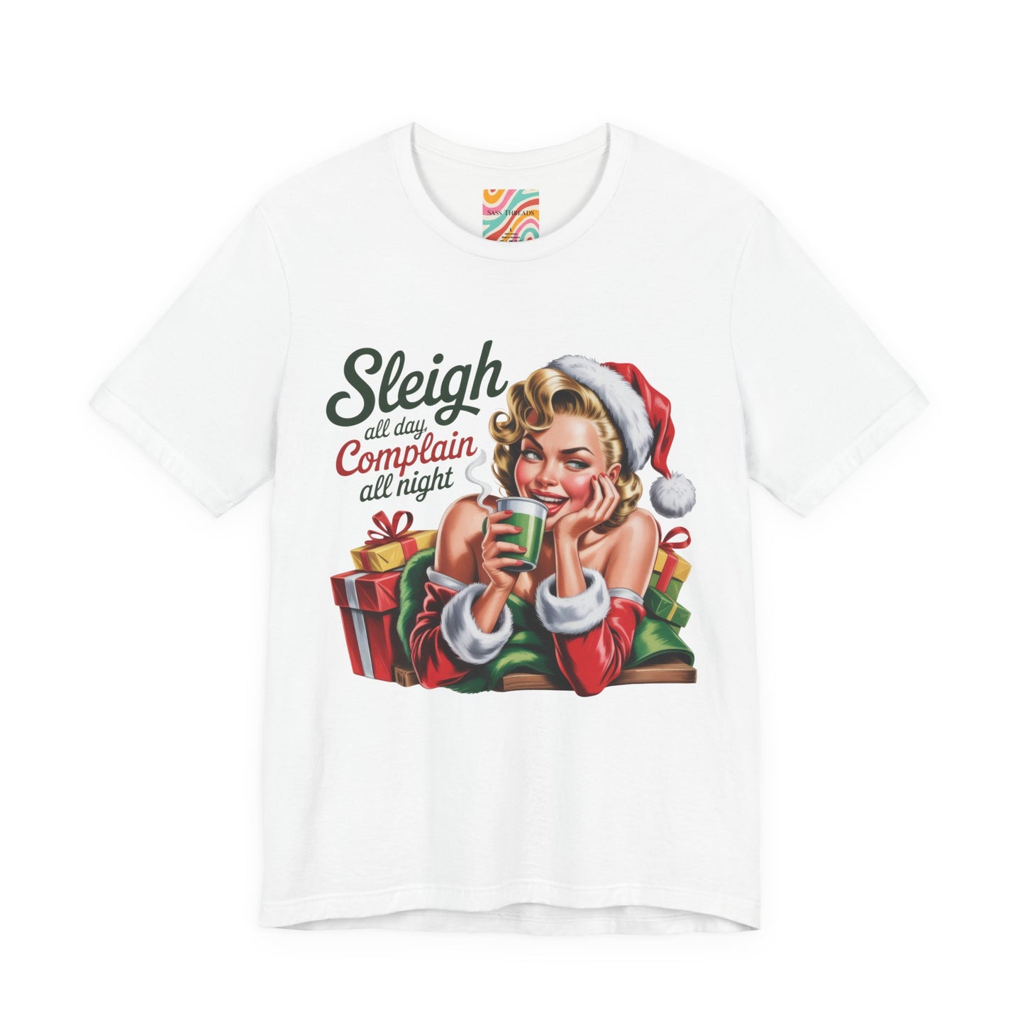 Sleigh All Day, Complain All Night Holiday Tee -  Retro Santa T-Shirt