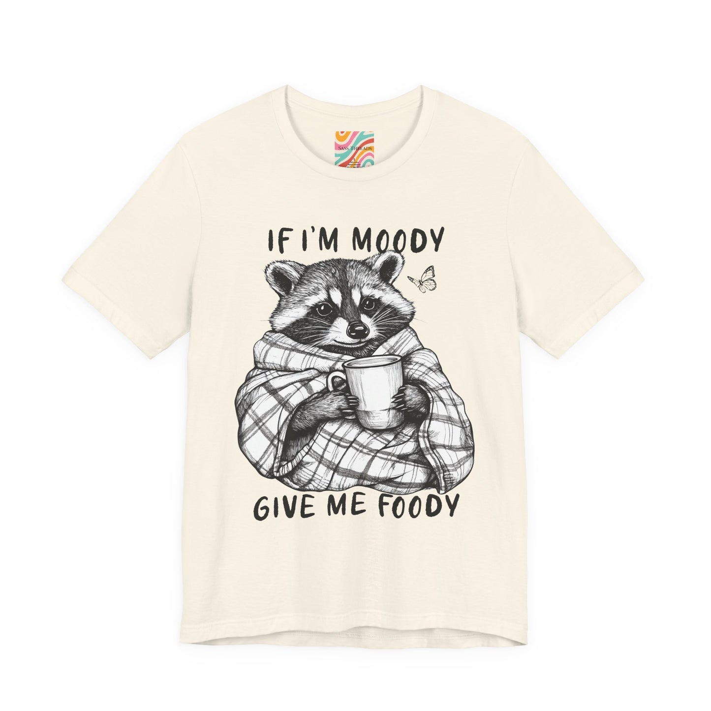 "If I'm Moody Give Me Foody" T-Shirt