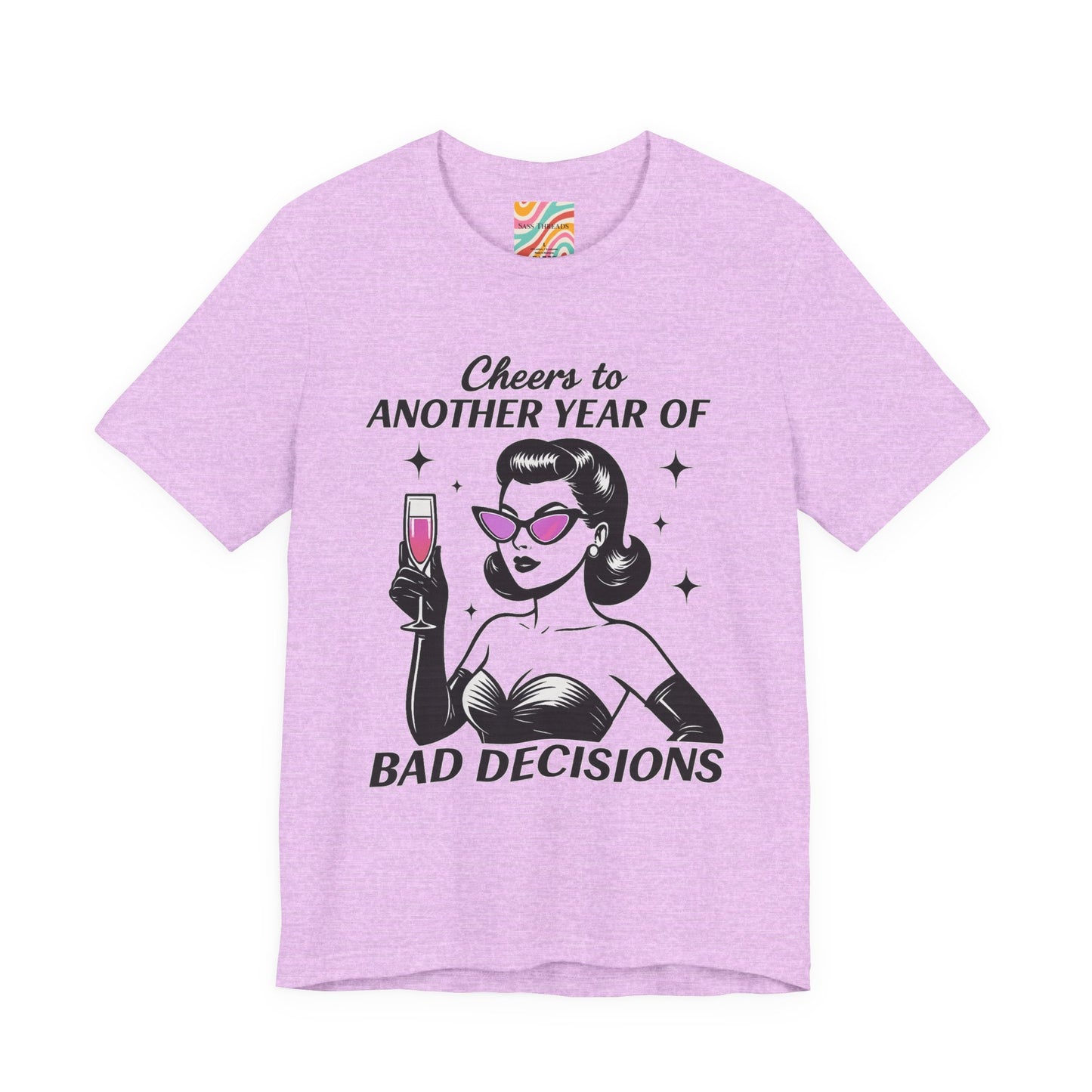 Cheers to Another Year of Bad Decisions Tee