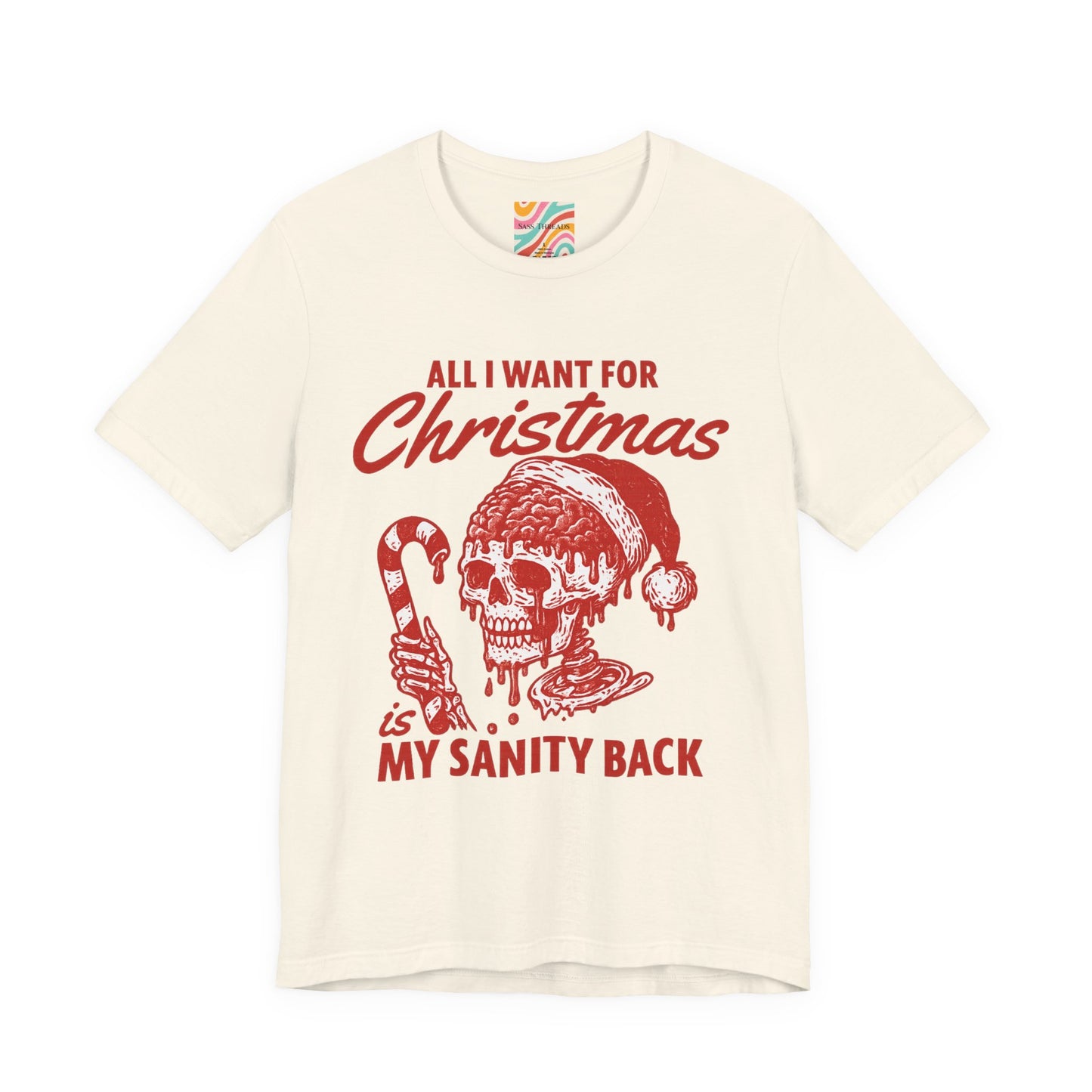 Christmas Skull Tee — "All I Want for Christmas Is My Sanity Back"