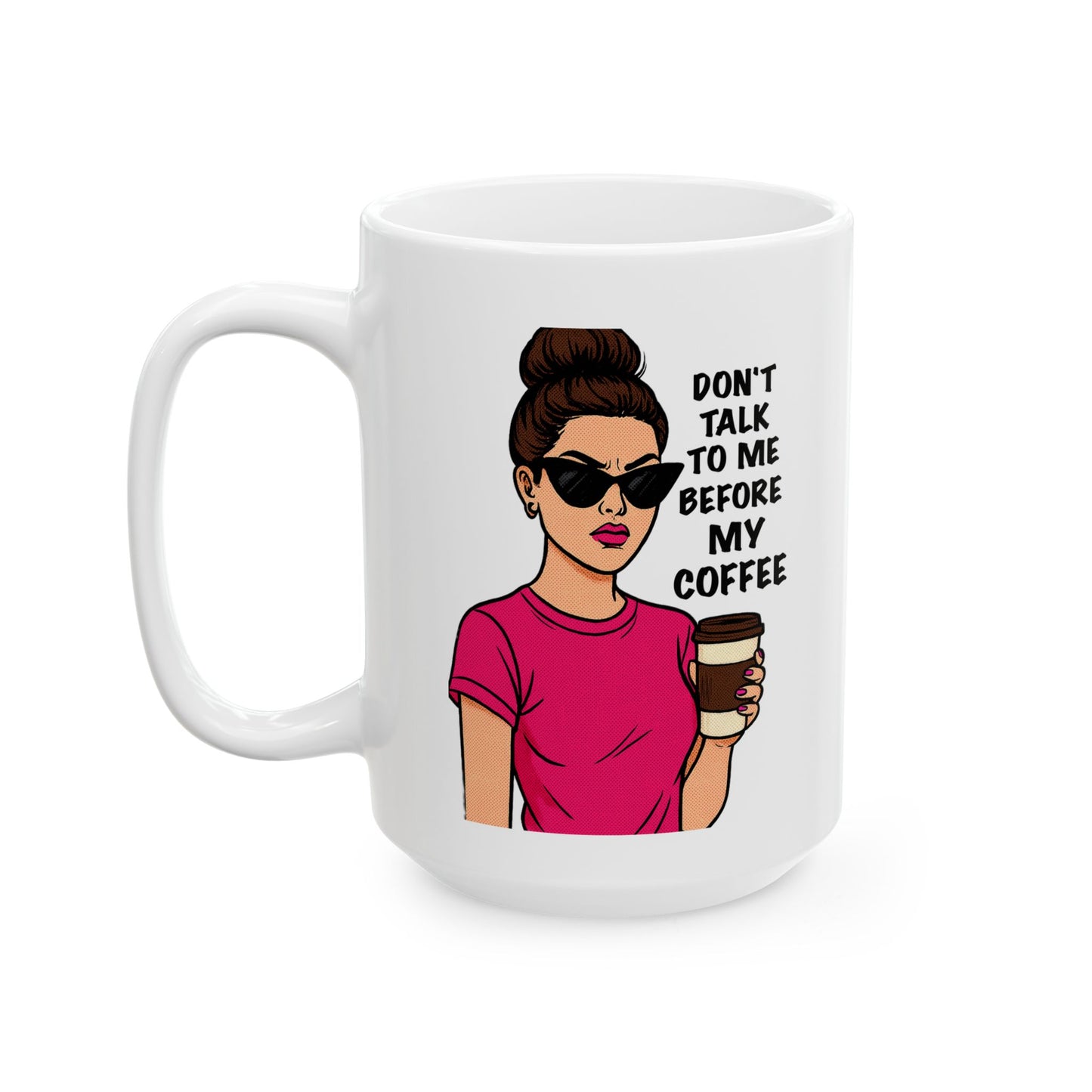 Don’t Talk to Me Before My Coffee Mug