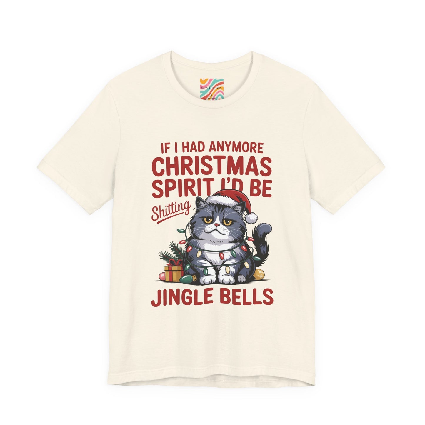 If I Had Any More Christmas Spirit I’d Be Sh*tting Jingle Bells | Funny Grumpy Cat Christmas T-Shirt