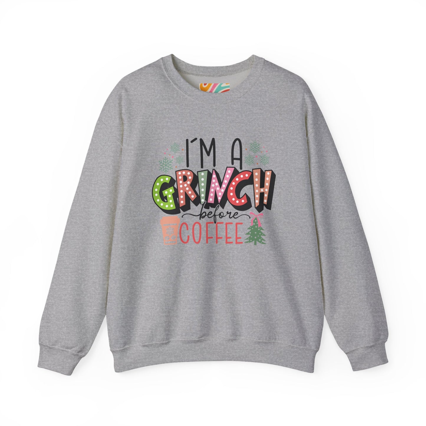 I'm a Grinch Before Coffee Sweatshirt - Holiday Season Crewneck